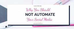 why-you-should-not-automate-your-social-media
